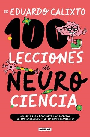100 lecciones de neurociencia | 9788403524323 | Eduardo Calixto