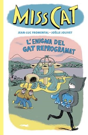 L'enigma del gat reprogramat (MIss Cat; 4) | 9788412863109 | Jean-Luc Fromental ; Joëlle Jolivet