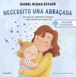 Necessito una abraçada | 9788413899084 | Isabel Rojas Estapé ; Marta Orse
