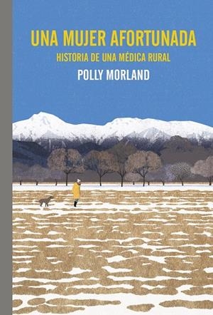 Una mujer afortunada : historia de una médica rural | 9788419158772 | Polly Morland