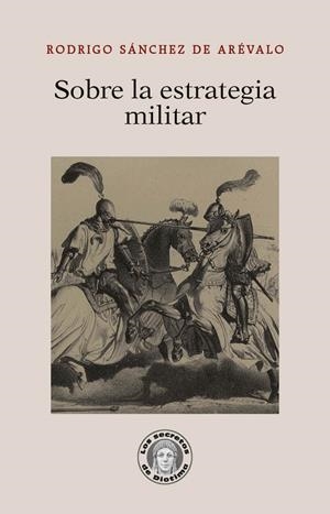 Sobre la estrategia militar | 9788418981081 | Rodrigo Sánchez de Arévalo