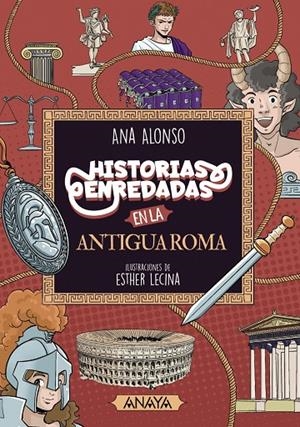 Historias enredadas en la antigua Roma | 9788414334546 | Ana Alonso ; Esther Lecina