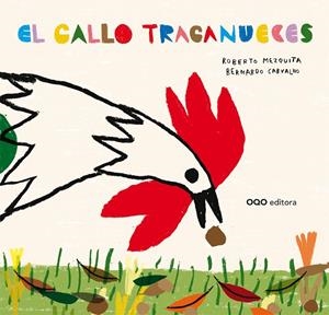 El gallo traganueces | 9788498713220 | Roberto Mezquita ; Bernardo Carvalho