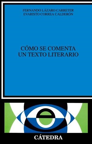 Cómo se comenta un texto literario | 9788437600246 | Fernando Lázaro Carreter; Evaristo Correa Calderón