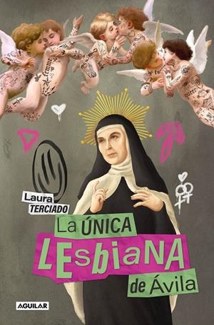La única lesbiana de Ávila | 9788403524606 | Laura Terciado