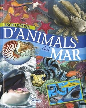Enciclopèdia d'animals del mar | 9788467796872 | Carmen Rodríguez ; Jose Manuel Serrano ; Lidia di Blasi