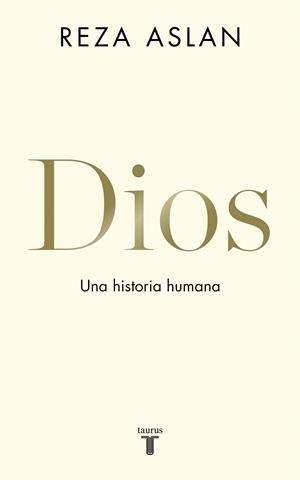 Dios : una historia humana | 9788430620579 | Reza Aslan
