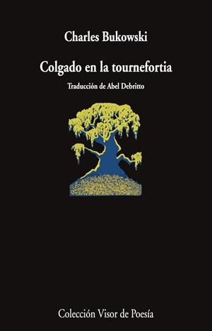Colgado en la tournefortia | 9788498955866 | Charles Bukowski
