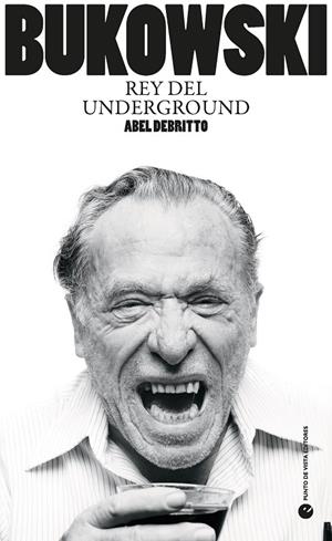 Bukowski : rey del underground | 9788412825077 | Abel Debritto