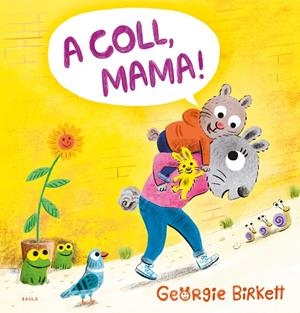 A coll, mama! | 9788447953455 | Georgie Birkett