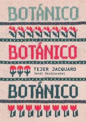 Tejer jacquard : Botánico | 9788425235726 | Jandi Gardiazabal