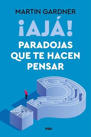 ¡Ajá! Paradojas que te hacen pensar | 9788411328371 | Martin Gardner