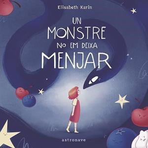 Un monstre no hem deixa menjar | 9788467971460 | Elisabeth Karin
